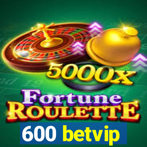 600 betvip